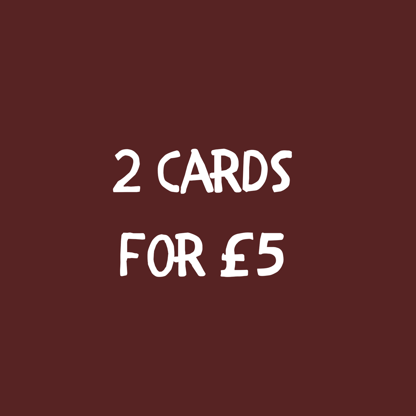2 cards for £5