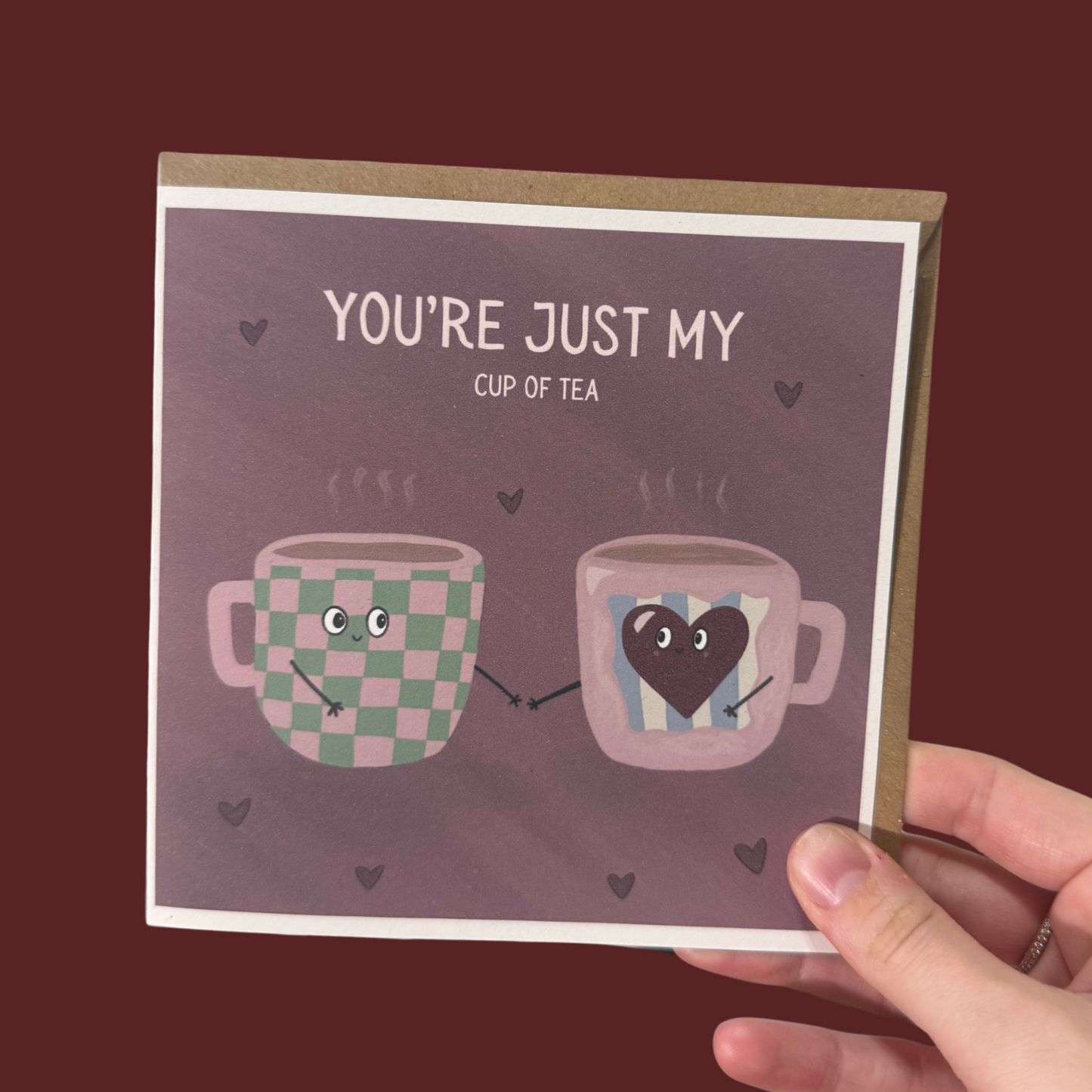 You're Just My Cup of Tea - Greeting Card