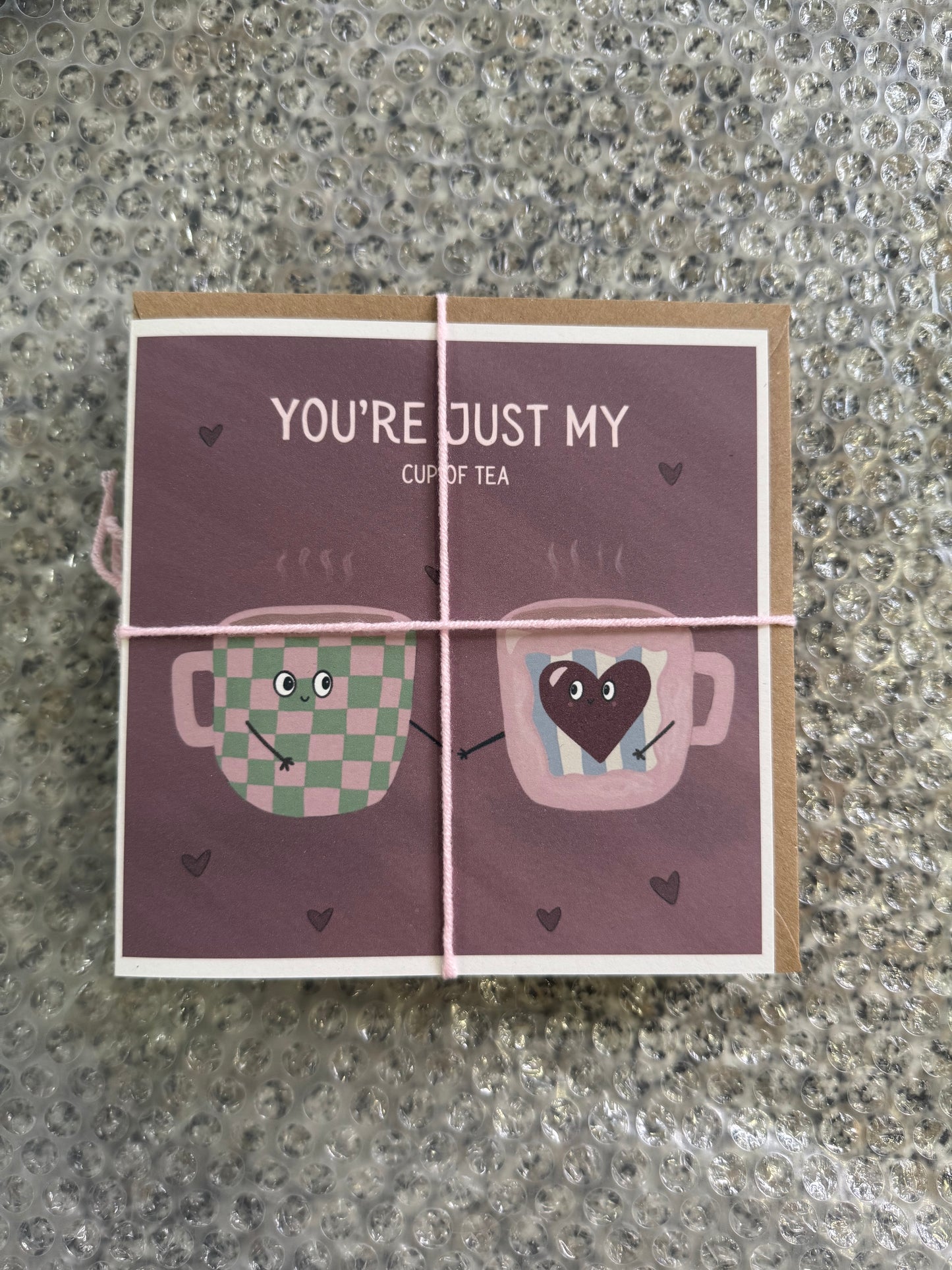 You're Just My Cup of Tea - Greeting Card